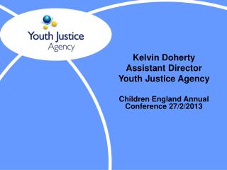 Kelvin Doherty Assistant Director Youth Justice Agency