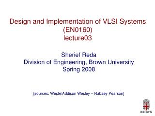 Design and Implementation of VLSI Systems (EN0160) lecture03