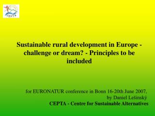 Sustainable rural development in Europe - challenge or dream? - Principles to be included