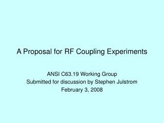 A Proposal for RF Coupling Experiments