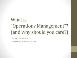 What is “Operations Management”? (and why should you care ?)