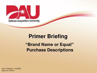 Primer Briefing “Brand Name or Equal” Purchase Descriptions