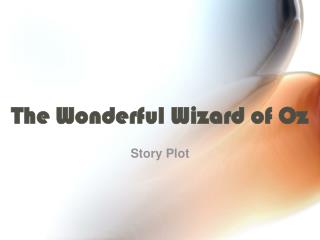 The Wonderful Wizard of Oz