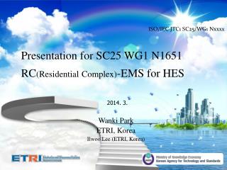 Presentation for SC25 WG1 N1651 RC (Residential Complex) -EMS for HES