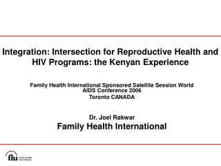 Integration: Intersection for Reproductive Health and HIV Programs: the Kenyan Experience