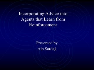 Incorporating Advice into Agents that Learn from Reinforcement