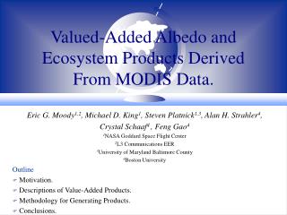 Valued-Added Albedo and Ecosystem Products Derived From MODIS Data.