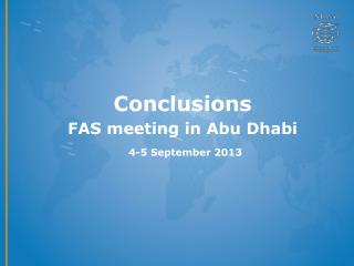 Conclusions FAS meeting in Abu Dhabi 4-5 September 2013