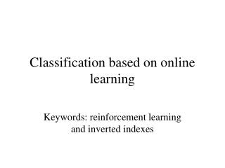 Classification based on online learning