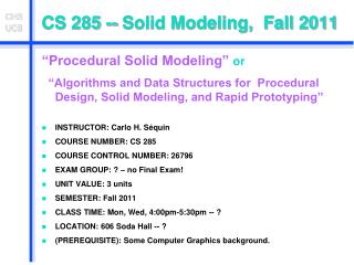 CS 285 -- Solid Modeling, Fall 2011