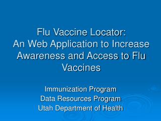 Flu Vaccine Locator: An Web Application to Increase Awareness and Access to Flu Vaccines