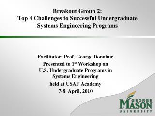 Breakout Group 2: Top 4 Challenges to Successful Undergraduate Systems Engineering Programs