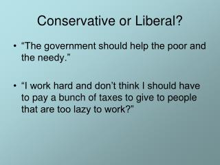 Conservative or Liberal?