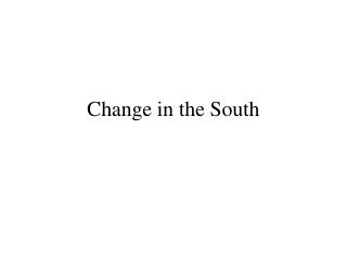 Change in the South