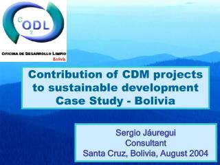 Contribution of CDM projects to sustainable development Case Study - Bolivia
