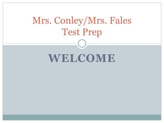 Mrs. Conley/Mrs. Fales Test Prep
