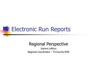 Electronic Run Reports