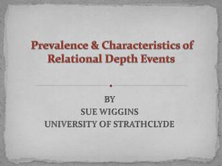 Prevalence &amp; Characteristics of Relational Depth Events