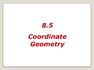 8.5 Coordinate Geometry