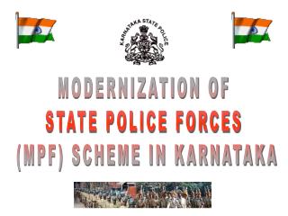 MODERNIZATION OF STATE POLICE FORCES (MPF) SCHEME IN KARNATAKA