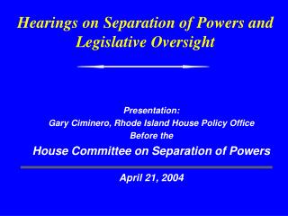 Hearings on Separation of Powers and Legislative Oversight