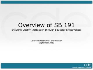 Overview of SB 191 Ensuring Quality Instruction through Educator Effectiveness