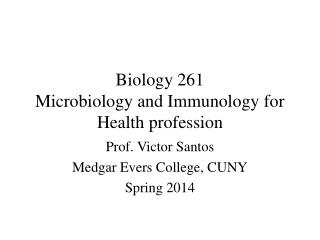 Biology 261 Microbiology and Immunology for Health profession