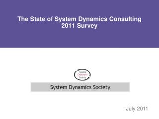 The State of System Dynamics Consulting 2011 Survey