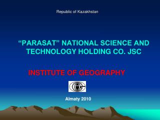 “PARASAT” NATIONAL SCIENCE AND TECHNOLOGY HOLDING CO. JSC