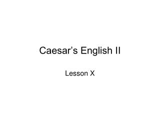 Caesar’s English II