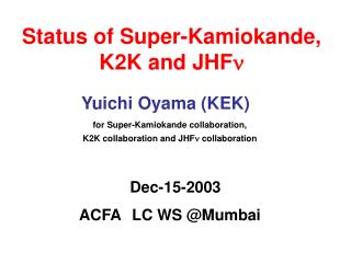 Status of Super-Kamiokande, K2K and JHF n