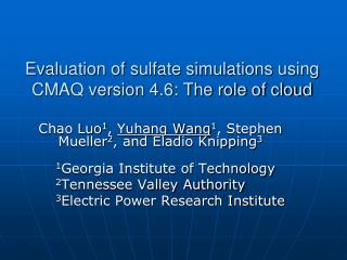 Evaluation of sulfate simulations using CMAQ version 4.6: The role of cloud