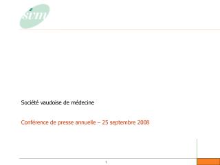 Société vaudoise de médecine Conférence de presse annuelle – 25 septembre 2008