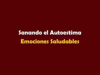 Sanando el Autoestima Emociones Saludables