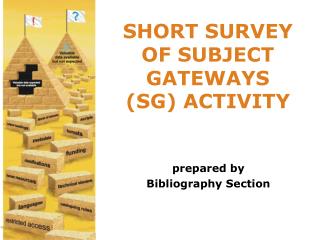 SHORT SURVEY OF SUBJECT GATEWAYS (SG) ACTIVITY