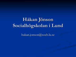 Håkan Jönson Socialhögskolan i Lund