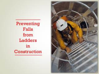 Preventing Falls from Ladders in Construction