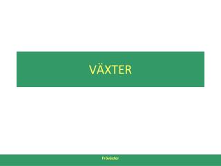 VÄXTER