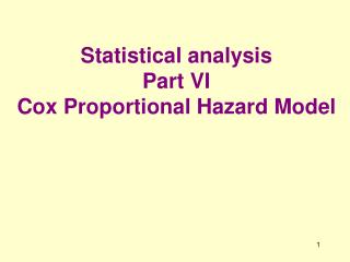 Statistical analysis Part VI Cox Proportional Hazard Model