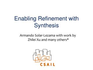 Enabling Refinement with Synthesis