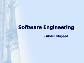 Software Engineering 			- Abdul Majeed