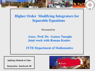 Higher Order Modifying Integrators for Separable Equations Presented by