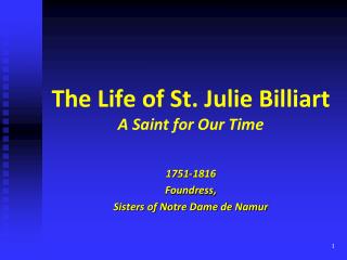 The Life of St. Julie Billiart A Saint for Our Time