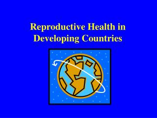 Reproductive Health in Developing Countries