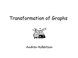 Transformation of Graphs