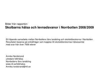 Bilder från rapporten: Skolbarns hälsa och levnadsvanor i Norrbotten 2008/2009