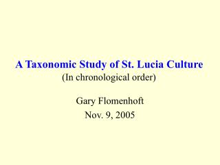 A Taxonomic Study of St. Lucia Culture (In chronological order)