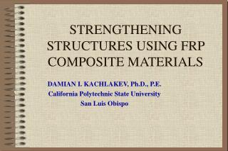 STRENGTHENING STRUCTURES USING FRP COMPOSITE MATERIALS