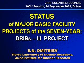 JINR SCIENTIFIC COUNCIL 106 nd Session, 24 September 2009, Dubna