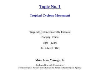 Munehiko Yamaguchi Typhoon Research Department,